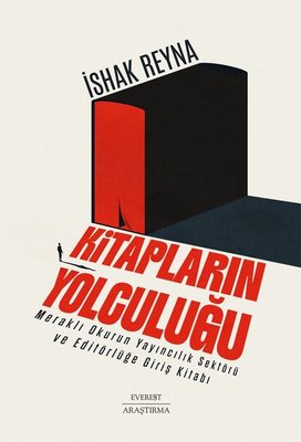Kitapların Yolculuğu - Meraklı Okurun Yayıncılık Sektörü ve Editörlüğe Giriş Kitabı | Everest Yayınları (İnce Kapak)