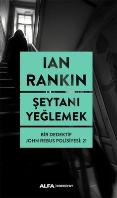 Şeytanı Yeğlemek - Bir Dedektif John Rebus Polisiyesi 21 | Alfa Yayıncılık (İnce Kapak)
