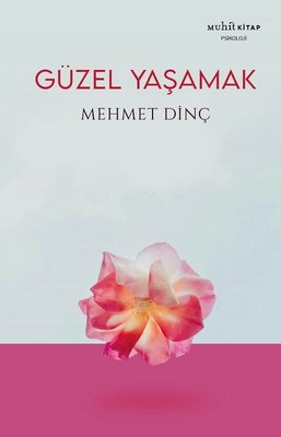 Güzel Yaşamak | Muhit Kitap (İnce Kapak)