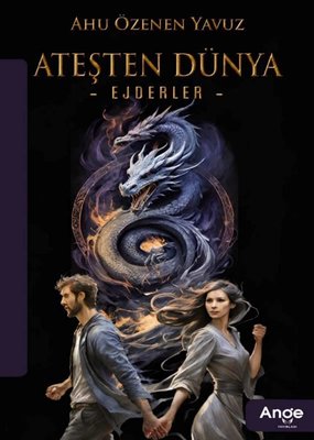 Ateşten Dünya - Ejderler | Ange Yayınları (İnce Kapak)