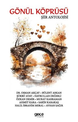 Gönül Köprüsü - Şiir Antolojisi | Gece Kitaplığı (İnce Kapak)