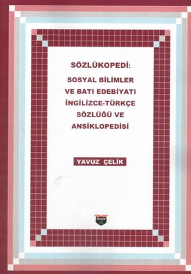 Sözlükopedi: Sosyal Bilimler ve Batı Edebiyatı İngilizce - Türkçe Sözlüğü ve Ansiklopedisi | Bilgin Kültür Sanat (İnce Kapak)