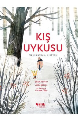 Kış Uykusu - Bir Kış Uykusu Hikayesi | Çelik Yayınevi (İnce Kapak)