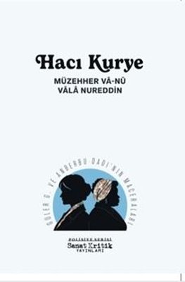 Hacı Kurye - Güler G. ve Anberbu Dadı'nın Maceraları - Polisiye Serisi | Sanat Kritik Yayınları (İnce Kapak)