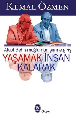 Yaşamak İnsan Kalarak - Ataol Behramoğlu'nun Şiirine Giriş | Tekin Yayınevi (İnce Kapak)