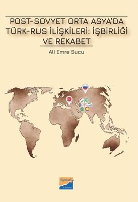 Post - Sovyet Orta Asya'da Türk-Rus İlişkileri: İşbirliği ve Rekabet | Siyasal Kitabevi (İnce Kapak)