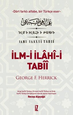 İlm-i İlahi-i Tabii - Dört Farkı Alfabe, Bir Türkçe Eser | İz Yayıncılık (Ciltli)