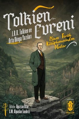 Tolkien Evreni - J.R.R Tolkien ve Orta Dünya Yazıları | Mavi Gök Yayınları (İnce Kapak)