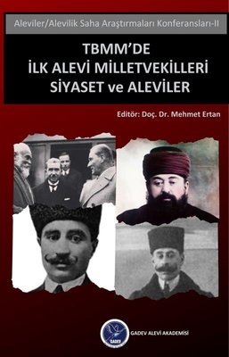 TBMM'de İlk Alevi Milletvekilleri Siyaset ve Aleviler - Alevilik Saha Araştırmaları Konferansları 2 | Gadev Yayınları (İnce Kapak)