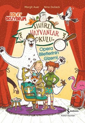 Sihirli Hayvanlar Okulu - Opera Biletlerinin Gizemi | İş Bankası Kültür Yayınları (İnce Kapak)
