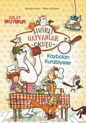 Sihirli Hayvanlar Okulu - Kaybolan Kurabiyeler | İş Bankası Kültür Yayınları (İnce Kapak)