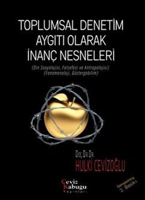 Toplumsal Denetim Aygıtı Olarak İnanç Nesneleri (Din Sosyolojisi Felsefesi ve Antropolojisi) (Fenom | Ceviz Kabuğu Yayınları (İnce Kapak)