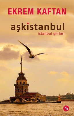 Aşkistanbul - İstanbul Şiirleri | Birinci Kitap (İnce Kapak)
