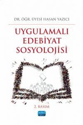 Uygulamalı Edebiyat Sosyolojisi | Nobel Akademik Yayıncılık (İnce Kapak)