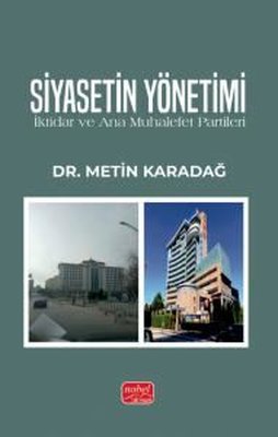 Siyasetin Yönetimi - İktidar ve Ana Muhalefet Partileri | Nobel Bilimsel Eserler (İnce Kapak)