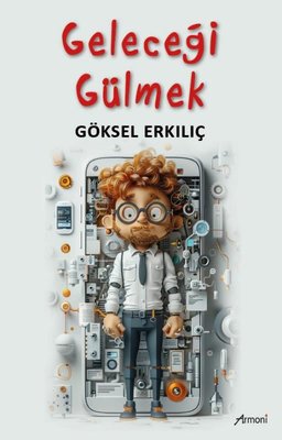 Geleceği Gülmek | Armoni (İnce Kapak)
