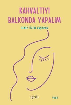 Kahvaltıyı Balkonda Yapalım | Puslu Yayıncılık (İnce Kapak)