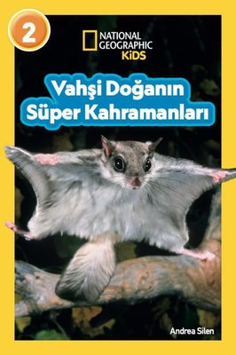 National Geopraphic Kids - Vahşi Doğanın Süper Kahramanları-Seviye 2 | Beta Kids (İnce Kapak)