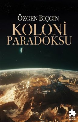 Koloni Paradoksu | Eksik Parça Yayınları (İnce Kapak)