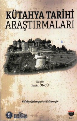 Kütahya Tarihi Araştırmaları | Bilgin Kültür Sanat (İnce Kapak)
