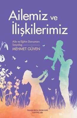 Ailemiz ve İlişkilerimiz | İmam Rıza Dergahı Yayınları (İnce Kapak)