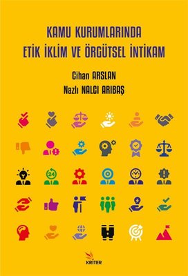 Kamu Kurumlarında Etik İklim ve Örgütsel İntikam | Kriter (İnce Kapak)