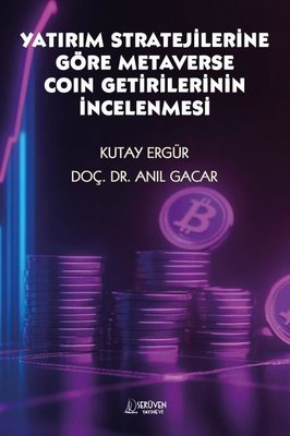 Yatırım Stratejilerine Göre Metaverse Coin Getirilerinin İncelenmesi | Serüven Yayınevi (İnce Kapak)