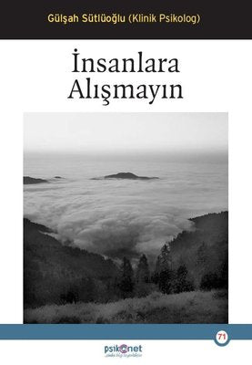 İnsanlara Alışmayın | Psikonet (İnce Kapak)