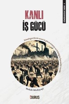 Kanlı İş Gücü - Sömürgecilik Tarihi 3 | Duruş Yayınları (İnce Kapak)