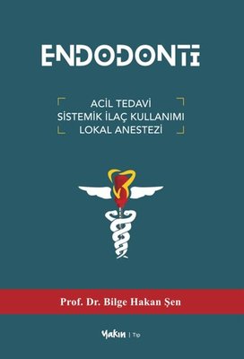 Endodonti - Acil Tedavi Sistemik İlaç Kullanımı Lokal Anestezi | Yakın Kitabevi (İnce Kapak)