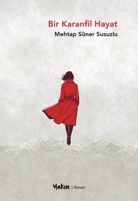 Bir Karanfil Hayat | Yakın Kitabevi (İnce Kapak)
