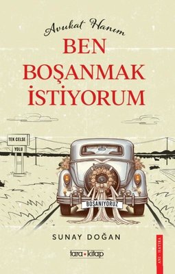 Avukat Hanım Ben Boşanmak İstiyorum! | Tara Kitap (İnce Kapak)