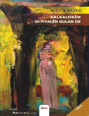 Xalxaloken Di Piyalen Gulan de | Sitav yayınevi (İnce Kapak)