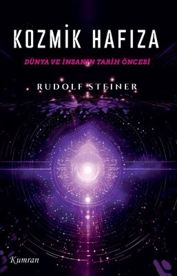 Kozmik Hafıza - Dünya ve İnsanın Tarih Öncesi | Kumran (İnce Kapak)