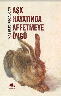 Aşk Hayatında Affetmeye Övgü | Telemak (İnce Kapak)