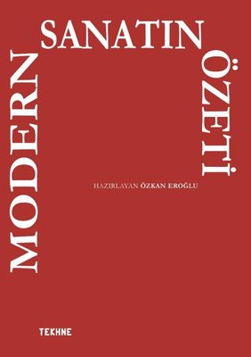 Modern Sanatın Özeti | Tekhne Yayınları (İnce Kapak)