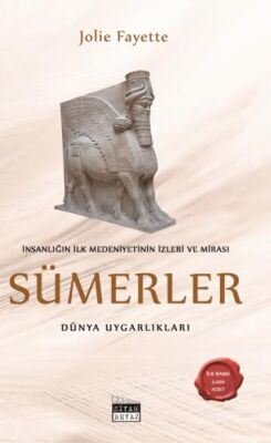 İnsanlığın İlk Medeniyetinin İzleri ve Mirası: Sümerler - Dünya Uygarlıkları | Siyah Beyaz (İnce Kapak)