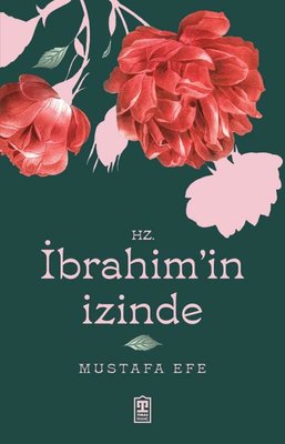 Hz. İbrahim'in İzinde | Timaş Yayınları (İnce Kapak)