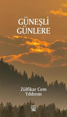 Güneşli Günlere | Luna Yayınları (İnce Kapak)