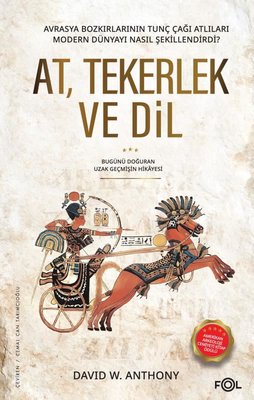 At Tekerlek ve Dil - Bugünü Doğuran Uzak Geçmişin Hikayesi | Fol Kitap (İnce Kapak)