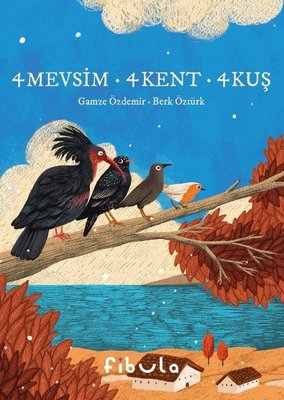 4 Mevsim - 4 Kent - 4 Kuş | Fibula Yayıncılık (Ciltli)