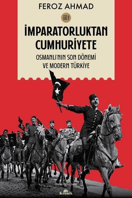 İmparatorluktan Cumhuriyete Cilt 1 - Osmanlı'nın Son Dönemi ve Modern Türkiye | Kronik Kitap (İnce Kapak)