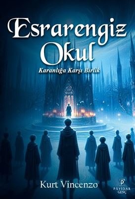 Esrarengiz Okul - Karanlığa Karşı Birlik | Payidar Genç (İnce Kapak)