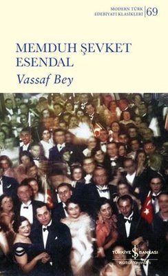 Vassaf Bey - Modern Türk Edebiyatı Klasikleri 69 | İş Bankası Kültür Yayınları (İnce Kapak)