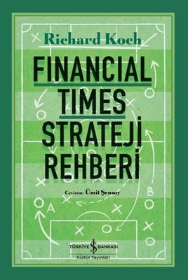 Financial Times Strateji Rehberi | İş Bankası Kültür Yayınları (İnce Kapak)