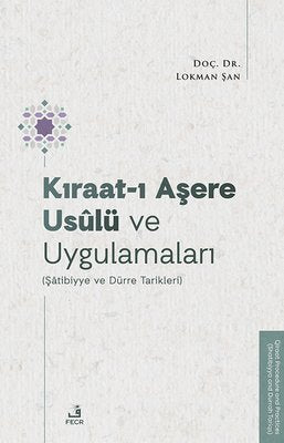 Kıraat-ı Aşere Usulu ve Uygulamaları (Şatibiyye ve Durre Tarikleri) | Fecr Yayınları (İnce Kapak)