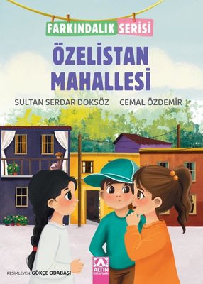 Özelistan Mahallesi - Farkındalık Serisi | Altın Kitaplar (İnce Kapak)