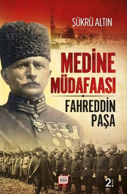 Medine Müdafaası - Fahreddin Paşa | Altın Aba Yayınları (İnce Kapak)