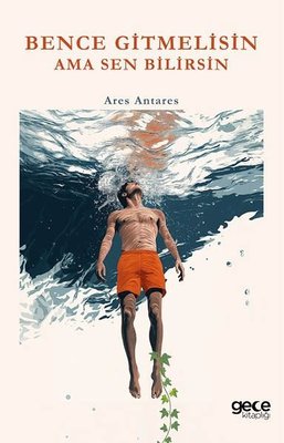 Bence Gitmelisin Ama Sen Bilirsin | Gece Kitaplığı (İnce Kapak)