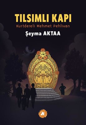 Tılsımlı Kapı - Kurtdereli Mehmet Pehlivan | 2E Kitap (İnce Kapak)